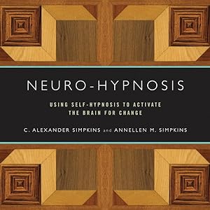 Immagine del venditore per Neuro-Hypnosis : Using Self-Hypnosis to Activate the Brain for Change venduto da GreatBookPrices