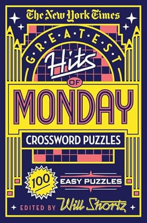Seller image for New York Times Greatest Hits of Monday Crossword Puzzles : 100 Easy Puzzles for sale by GreatBookPrices