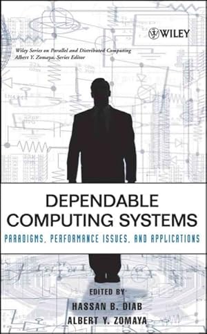 Seller image for Dependable Computing Systems : Paradigms, Performance Issues, and Applications for sale by GreatBookPrices