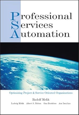 Imagen del vendedor de Professional Services Automation : Optimizing Project and Service Oriented Organizations a la venta por GreatBookPrices