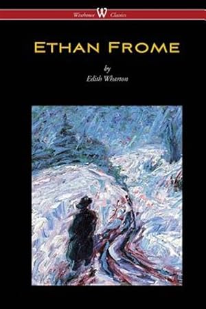 Seller image for Ethan Frome (Wisehouse Classics Edition - With an Introduction by Edith Wharton) for sale by GreatBookPrices