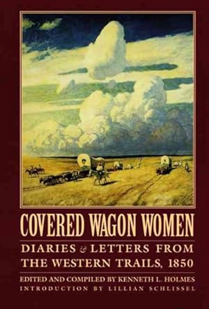 Bild des Verkufers fr Covered Wagon Women : Diaries and Letters from the Western Trails, 1850 zum Verkauf von GreatBookPrices