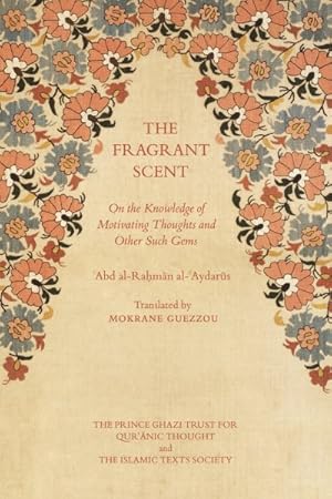 Immagine del venditore per Fragrant Scent : On the Knowledge of Motivating Thoughts and Other Such Gems venduto da GreatBookPrices