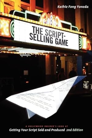 Seller image for Script-Selling Game : A Hollywood Insider's Look at Getting Your Script Sold and Produced for sale by GreatBookPrices