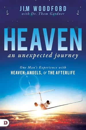 Imagen del vendedor de Heaven an Unexpected Journey : One Man's Experience With Heaven, Angels, & the Afterlife a la venta por GreatBookPrices
