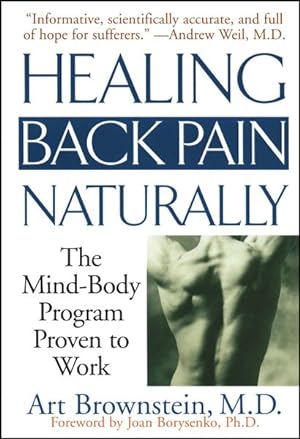 Imagen del vendedor de Healing Back Pain Naturally : The Mind-Body Program Proven to Work a la venta por GreatBookPrices