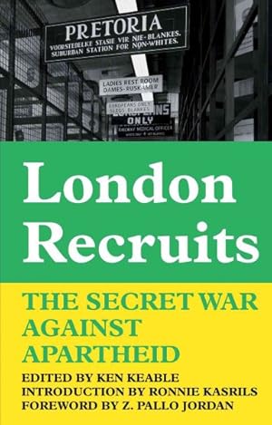 Bild des Verkufers fr London Recruits : The Secret War Against Apartheid zum Verkauf von GreatBookPrices