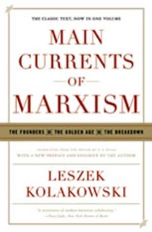 Seller image for Main Currents of Marxism : The Founders,The Golden Age,The Breakdown for sale by GreatBookPrices