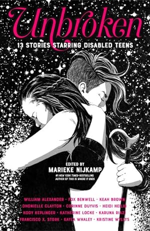 Imagen del vendedor de Unbroken : 13 Stories Starring Disabled Teens a la venta por GreatBookPrices