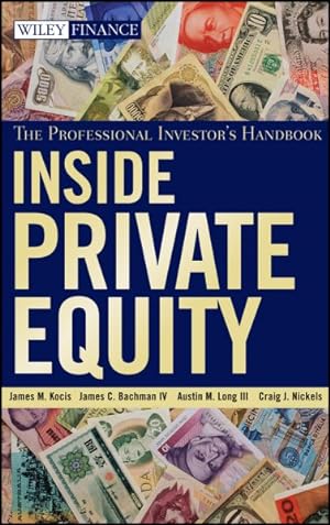 Image du vendeur pour Inside Private Equity : The Professional Investor's Handbook mis en vente par GreatBookPrices