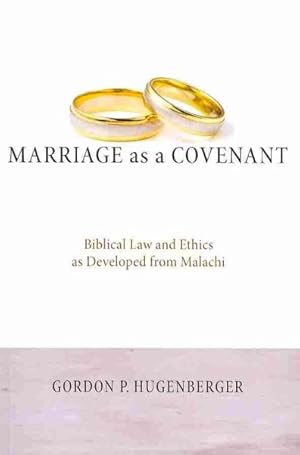 Imagen del vendedor de Marriage As A Covenant : Biblical Law and Ethics As Developed from Malachi a la venta por GreatBookPrices