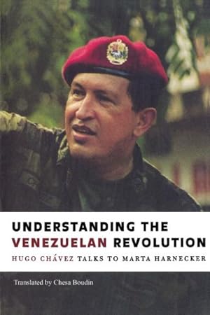 Imagen del vendedor de Understanding the Venezuelan Revolution : Hugo Chavez Talks to Marta Harnecker a la venta por GreatBookPrices