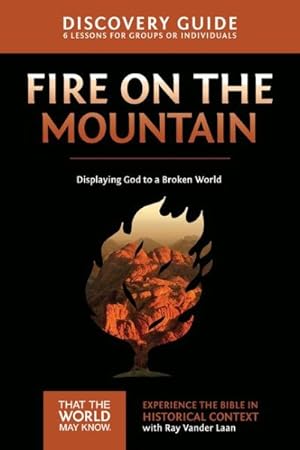 Immagine del venditore per Fire on the Mountain Discovery Guide : 6 Lessons on Displaying God to a Broken World venduto da GreatBookPrices