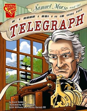 Imagen del vendedor de Samuel Morse and the Telegraph a la venta por GreatBookPrices