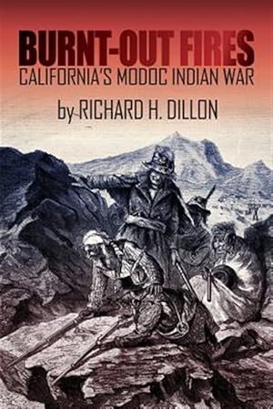 Seller image for Burnt-out Fires : California's Modoc Indian War for sale by GreatBookPrices