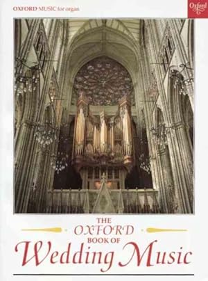 Bild des Verkufers fr Oxford Book of Wedding Music : Thirty Pieces for Organ zum Verkauf von GreatBookPrices