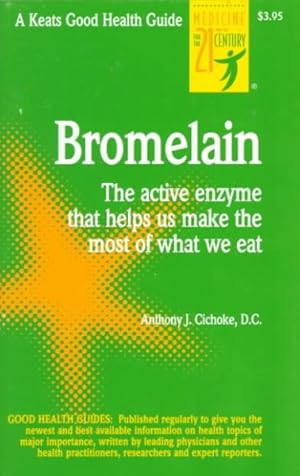 Seller image for Bromelain : The Active Enzyme That Helps Us Make the Most of What We Eat for sale by GreatBookPrices