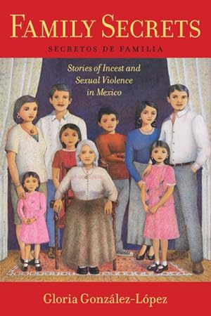 Seller image for Family Secrets : Stories of Incest and Sexual Violence in Mexico for sale by GreatBookPrices