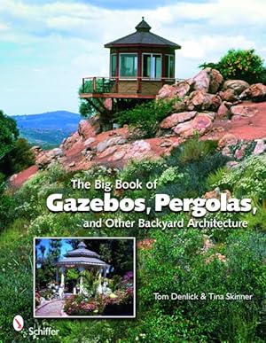 Seller image for Big Book of Gazebos, Pergolas, and Other Backyard Architecture for sale by GreatBookPrices