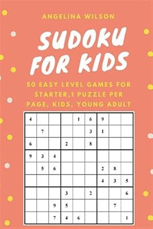 Imagen del vendedor de Sudoku for Kids : 50 Easy Level Games for Starter a la venta por GreatBookPrices