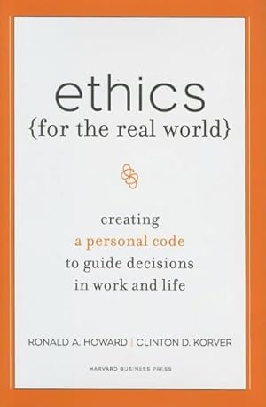 Imagen del vendedor de Ethics for the Real World : Creating a Personal Code to Guide Decisions in Work and Life a la venta por GreatBookPrices