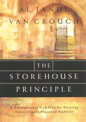 Seller image for Storehouse Principal : A Revolutionary God Idea for Creating Extraordinary Financial Stability for sale by GreatBookPrices