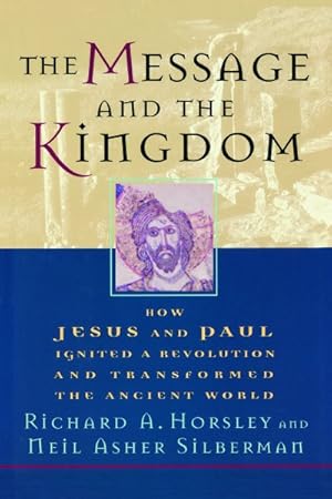 Immagine del venditore per Message and the Kingdom : How Jesus and Paul Ignited a Revolution and Transformed the Ancient World venduto da GreatBookPrices