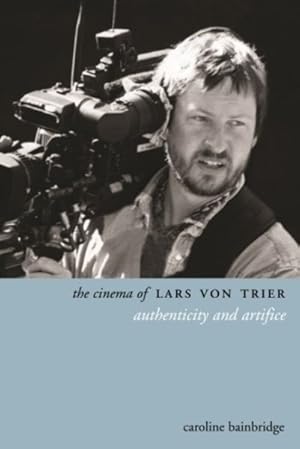 Seller image for Cinema of Lars Von Trier : Authenticity and Artifice for sale by GreatBookPrices