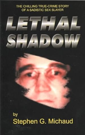 Seller image for Lethal Shadow : The Chilling True-Crime Story of a Sadistic Sex Slayer for sale by GreatBookPrices
