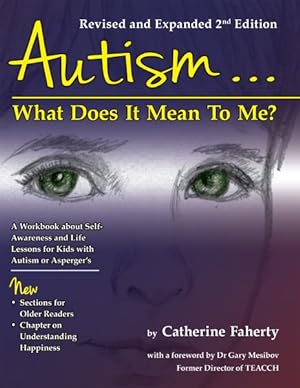 Seller image for Autism. What Does It Mean to Me? : For Self-Awareness and Self-Advocacy, With Life Lessons for Young People on the Autism Spectrum for sale by GreatBookPrices