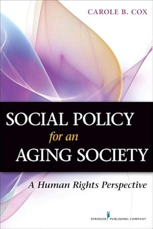 Seller image for Social Policy for an Aging Society : A Human Rights Perspective for sale by GreatBookPrices