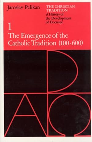 Imagen del vendedor de Christian Tradition: a History of the Development of Doctrine : The Emergence of the Catholic Tradition (100-600) a la venta por GreatBookPrices