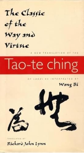 Immagine del venditore per Classic of the Way and Virtue : A New Translation of the Tao-Te Ching of Laozi As Interpreted by Wang Bi venduto da GreatBookPrices