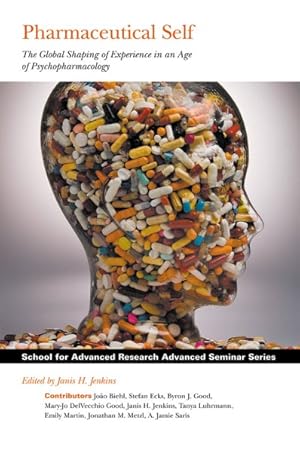 Seller image for Pharmaceutical Self : The Global Shaping of Experience in an Age of Pharmacology for sale by GreatBookPrices