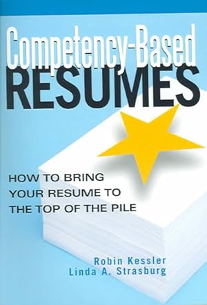 Imagen del vendedor de Competency-Based Resumes : How To Bring Your Resume To The Top Of The Pile a la venta por GreatBookPrices