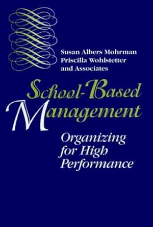 Imagen del vendedor de School-Based Management : Organizing for High Performance a la venta por GreatBookPrices