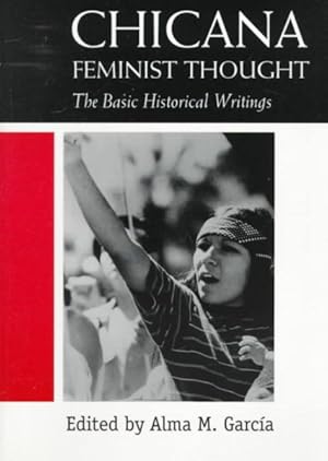 Seller image for Chicana Feminist Thought : The Basic Historical Writings for sale by GreatBookPrices