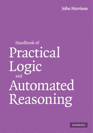 Image du vendeur pour Handbook of Practical Logic and Automated Reasoning mis en vente par GreatBookPrices