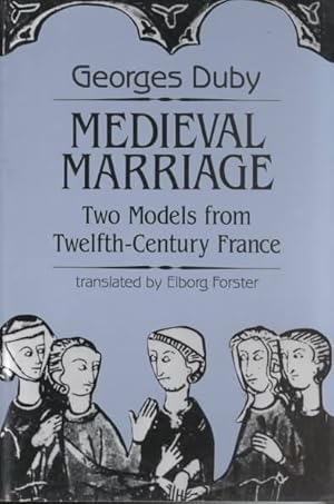 Imagen del vendedor de Medieval Marriage : Two Models from Twelfth-Century France a la venta por GreatBookPrices