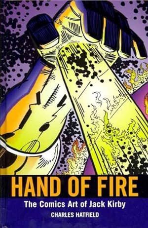 Seller image for Hand of Fire : The Comics Art of Jack Kirby for sale by GreatBookPrices