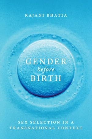 Bild des Verkufers fr Gender Before Birth : Sex Selection in a Transnational Context zum Verkauf von GreatBookPrices