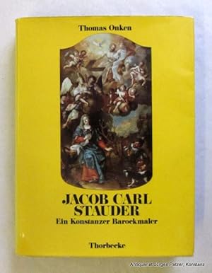 Seller image for Der Konstanzer Barockmaler Jacob Carl Stauder. 1694-1756. Ein Beitrag zur Geschichte der sddeutschen Barockmalerei. Sigmaringen, Thorbecke, 1972. Gr.-8vo. Mit 55 Tafelabbildungen. 294 S., 1 Bl. Or.-Lwd. mit Schutzumschlag; Schnitt gering stockfleckig. (Bodensee-Bibliothek, 17). (ISBN 3799550178). for sale by Jrgen Patzer
