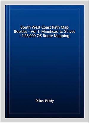 Seller image for South West Coast Path Map Booklet - Vol 1: Minehead to St Ives : 1:25,000 OS Route Mapping for sale by GreatBookPrices
