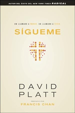 Seller image for Sgueme / Follow Me : Un Llamado a Morir, Un Llamado a Vivir / A Call to Die, a Call to Live -Language: spanish for sale by GreatBookPrices