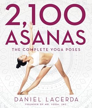 Seller image for 2,100 Asanas : The Complete Yoga Poses for sale by GreatBookPrices