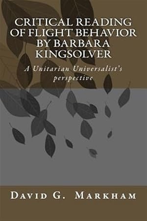 Imagen del vendedor de Critical Reading of Flight Behavior by Barbara Kingsolver : A Unitarian Universalist's Perspective a la venta por GreatBookPrices