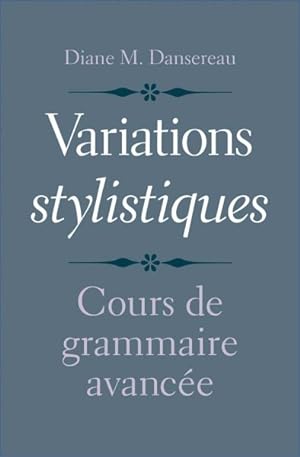 Seller image for Variations Stylistiques : Cours de grammaire avance for sale by GreatBookPrices