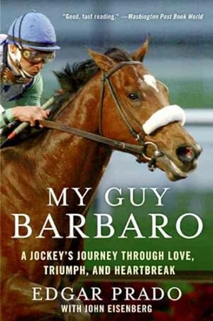 Immagine del venditore per My Guy Barbaro : A Jockey's Journey Through Love, Triumph, and Heartbreak venduto da GreatBookPrices