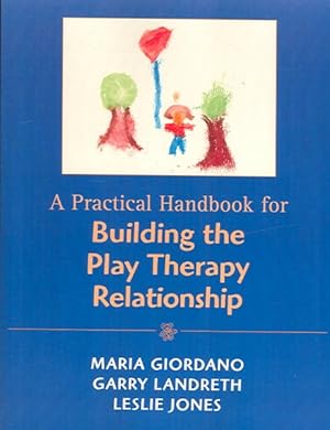 Seller image for Practical Handbook for Building the Play Therapy Relationship for sale by GreatBookPrices