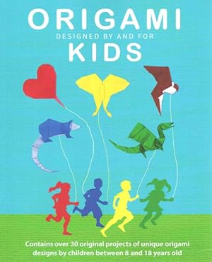 Image du vendeur pour Origami Kids : 32 Projects Designed by and for Kids mis en vente par GreatBookPrices